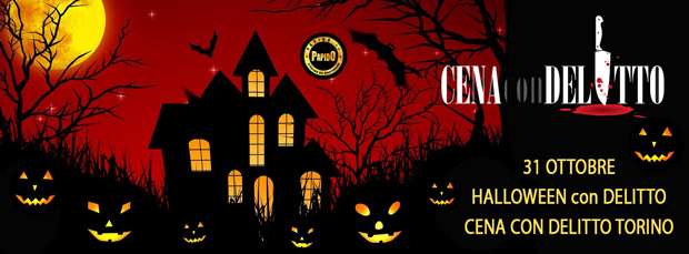 Cena con Delitto Halloween O’ Guaglione Torino