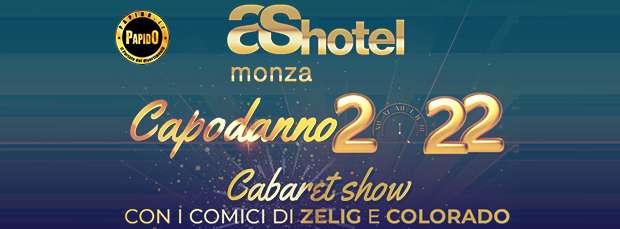 Cena Con Cabaret As Hotel Monza Capodanno 2022