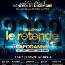 Capodanno 2022 Le Rotonde Venerdi 31 Dicembre 2021