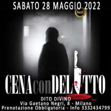 Sabato 28 Maggio 2022 Cena con Delitto Milano