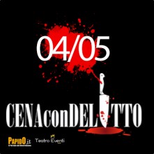 04 Maggio 2024 Cena con Delitto Milano