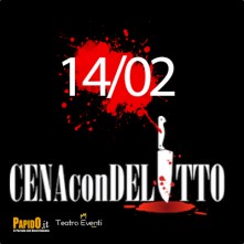 14 Febbraio 2024 Cena con Delitto Milano