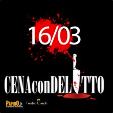 16 Marzo 2024 Cena con Delitto Milano