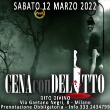 Sabato 12 Marzo 2022 Cena con Delitto Milano