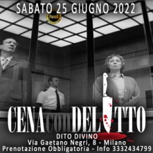 Sabato 25 Giugno 2022 Cena con Delitto Milano