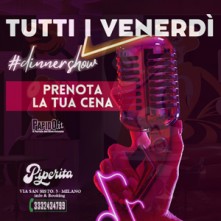 Dinner Show Piperita Milano Venerdi 11 Ottobre 2024