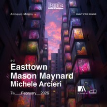 Dj Easttown + Mason Maynard e Michele Arcieri Sabato 7 Febbraio 2026 Amnesia
