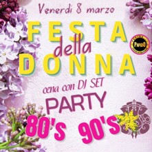 Dance & Dinner Anzano del Parco Festa della Donna Mercoledi 8 Marzo 2023 Goa