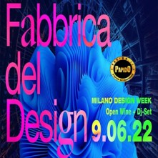 Design Week Fabbrica del Vapore Milano Giovedi 9 Giugno 2022