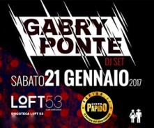 Gabry Ponte al Loft 53 Sabato 21 Gennaio