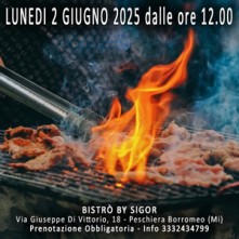 Grigliata Bistrò by Sigor Peschiera Borromeo Lunedi 2 Giugno 2025