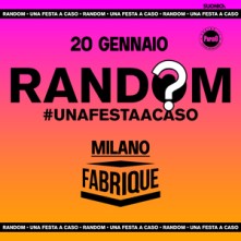Party Random Sabato 20 Gennaio 2024 Fabrique