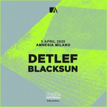 Dj Detlef + Blacksun Sabato 5 Aprile 2025 Amnesia