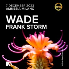 Dj Wade + Frank Storm Giovedi 7 Dicembre 2023 Amnesia