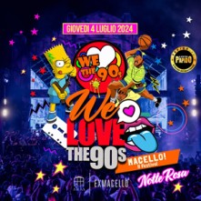 We Love The 90’s Ex Macello Milano Giovedi 4 Luglio 2024