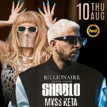Shablo + Miss Keta Billionaire Giovedi 10 Agosto 2023