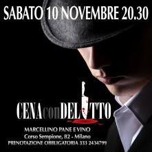 Cena con Delitto a Milano Sabato 10 Novembre2018 al Marcellino Pane e Vino