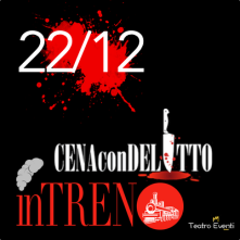Venerdi 22 Dicembre 2023 Cena con Delitto in Treno Milano