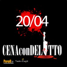 20 Aprile 2024 Cena con Delitto Milano