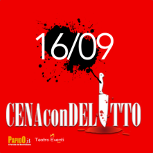 Sabato 16 Settembre 2023 Cena con Delitto Milano