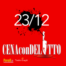 Sabato 23 Dicembre 2023 Cena con Delitto Milano