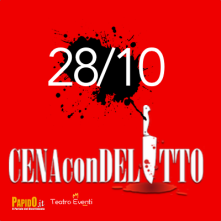 Sabato 28 Ottobre 2023 Cena con Delitto Milano