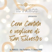 Capodanno Il Parco Desio Domenica 31 Dicembre 2023 Cena Cantata