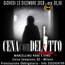 Cena con Delitto a Milano Giovedi 13 Dicembre 2018 al Marcellino Pane e Vino