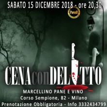 Cena con Delitto a Milano Sabato 15 Dicembre 2018 al Marcellino Pane e Vino