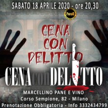 Sabato 18 Aprile 2020 Cena con Delitto Milano