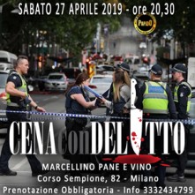 Sabato 27 Aprile 2019 Cena con Delitto Milano