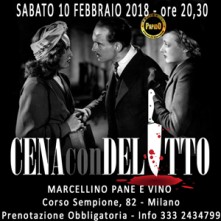 Cena con Delitto a Milano Sabato 10 Febbraio 2018 al Marcellino Pane e Vino