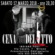 Cena con Delitto a Milano Sabato 17 Marzo 2018 Indiana Post