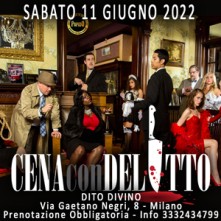 Sabato 11 Giugno 2022 Cena con Delitto Milano