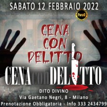 Sabato 12 Febbraio 2022 Cena con Delitto Milano