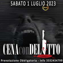 Sabato 1 Luglio 2023 Cena con Delitto Milano