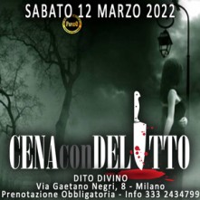 Sabato 12 Marzo 2022 Cena con Delitto Milano