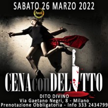 Sabato 26 Marzo 2022 Cena con Delitto Milano