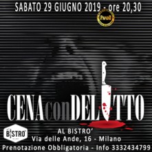Sabato 29 Giugno 2019 Cena con Delitto Milano