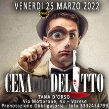 Venerdi 25 Marzo 2022 Cena con Delitto Varese