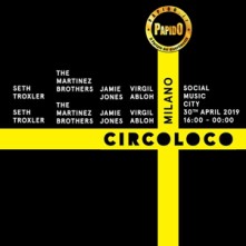 Martedi 30 Aprile 2019 Circoloco Social Music City Milano