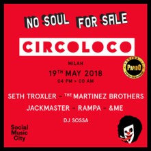 Sabato 19 Maggio 2018 Seth Troxler, The Martinez Brothers, Jackmaster, Rampa, &ME e Honey Dijon Social Music City Milano