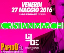 Cristian Marchi Venerdi 27 Maggio 2016 @ Lido di Bellagio