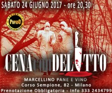 Cena con Delitto Sabato 24 Giugno al Marcellino Pane e Vino di Milano a solo 40€ - Info 3332434799