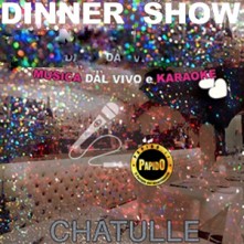 Dinner Show Mercoledi 19 Aprile 2023 Chatulle