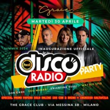 Discoradio Party Grace Milano Martedi 30 Aprile 2024