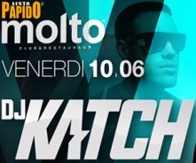 Venerdi 10 Giugno 2016 - Dj Katch Molto Club Carate Brianza