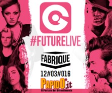 Ego #Futurelive Fabrique Milano Sabato 12 Marzo
