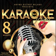 Karaoke Milano Festa della Donna Mercoledi 8 Marzo 2023 Anyma