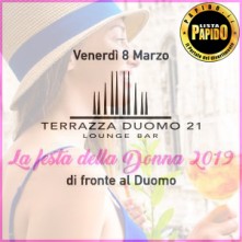 Festa della Donna @ Duomo 21 Milano Venerdi 8 Marzo 2019 